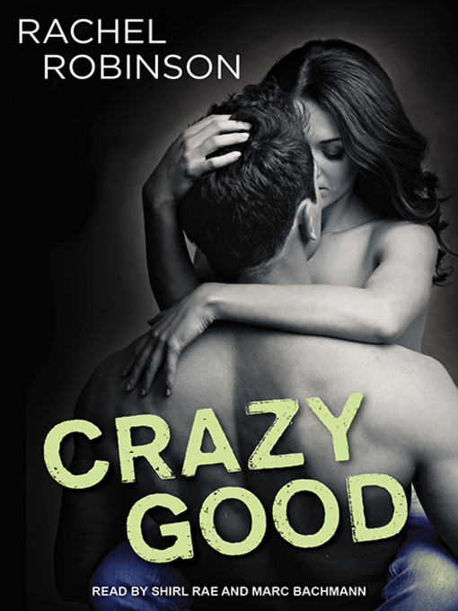 Title details for Crazy Good by Rachel Robinson - Wait list